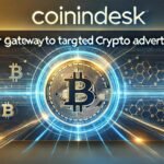 Coinindesk: Your Gateway to Targeted Crypto Advertising