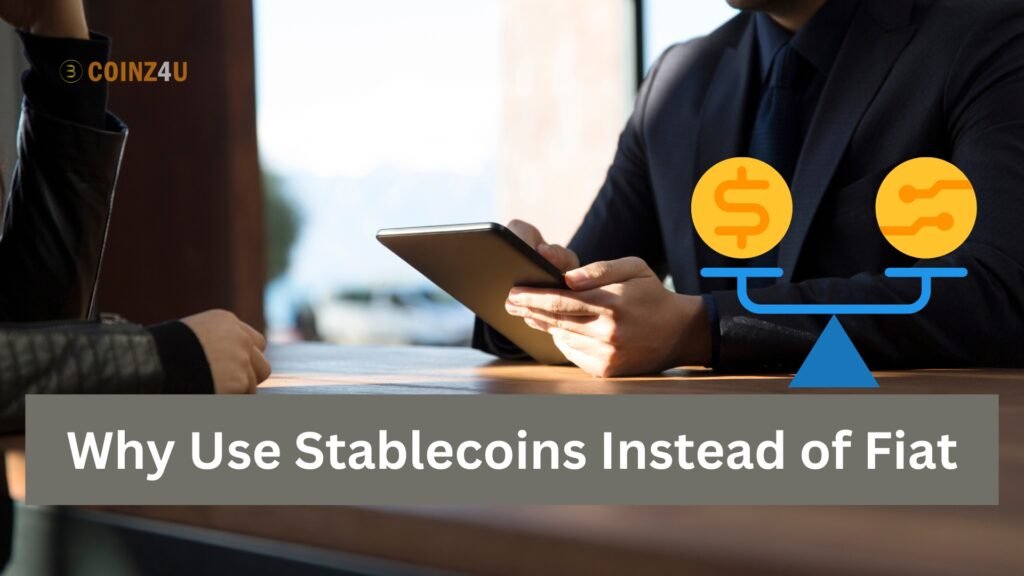 Why Use Stablecoins Instead of Fiat
